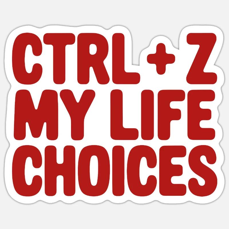 Ctrl+Z My Life Choices - Funny Programmer / Coder Sticker size S (10 x 10 cm)