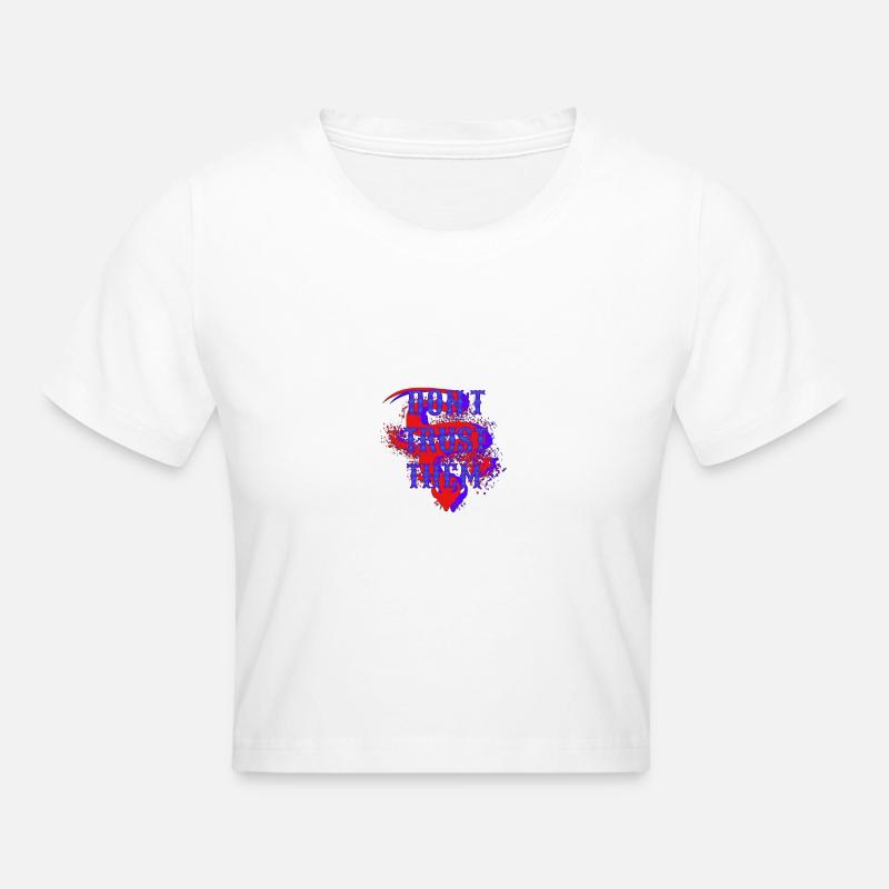 Don't Trust Them – Dark Statement Graphics - Cropped T-Shirt - white