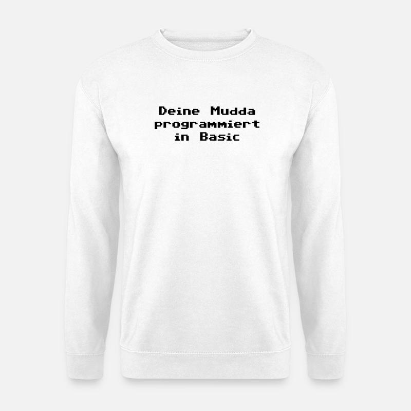 Deine Mudda programmiert in Basic - Unisex Pullover - Weiß