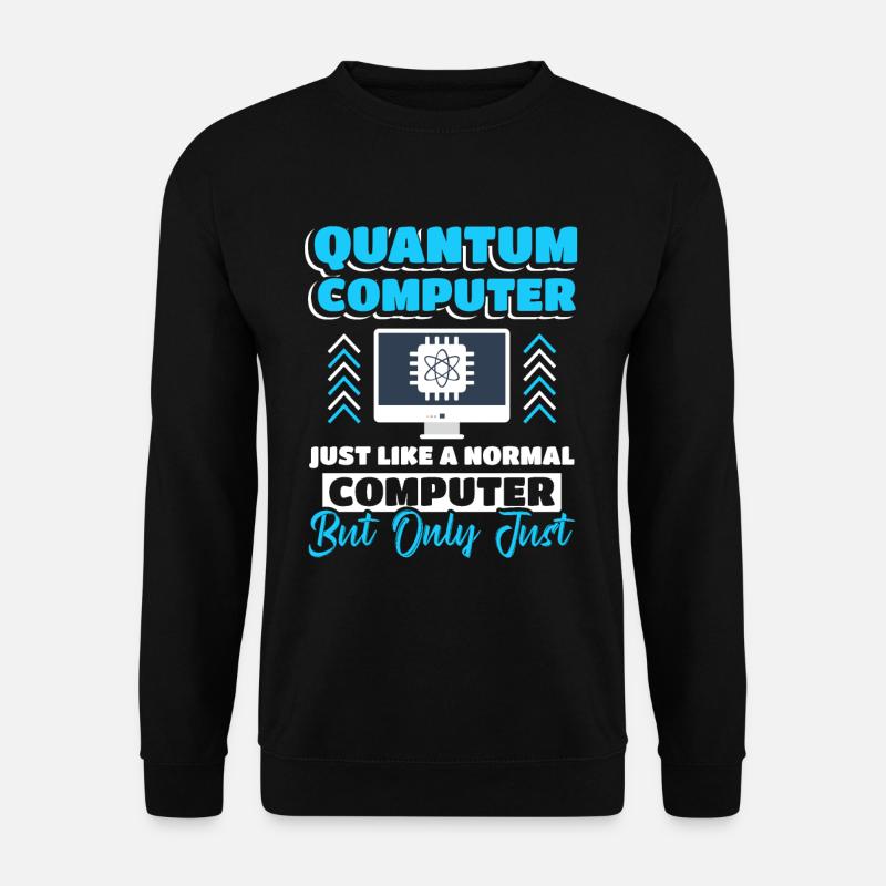 Quantum Computer Quantum Computing - Unisex Sweatshirt - black