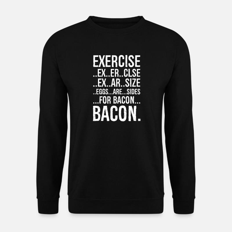 Bacon Exercise - Unisex Sweatshirt - black