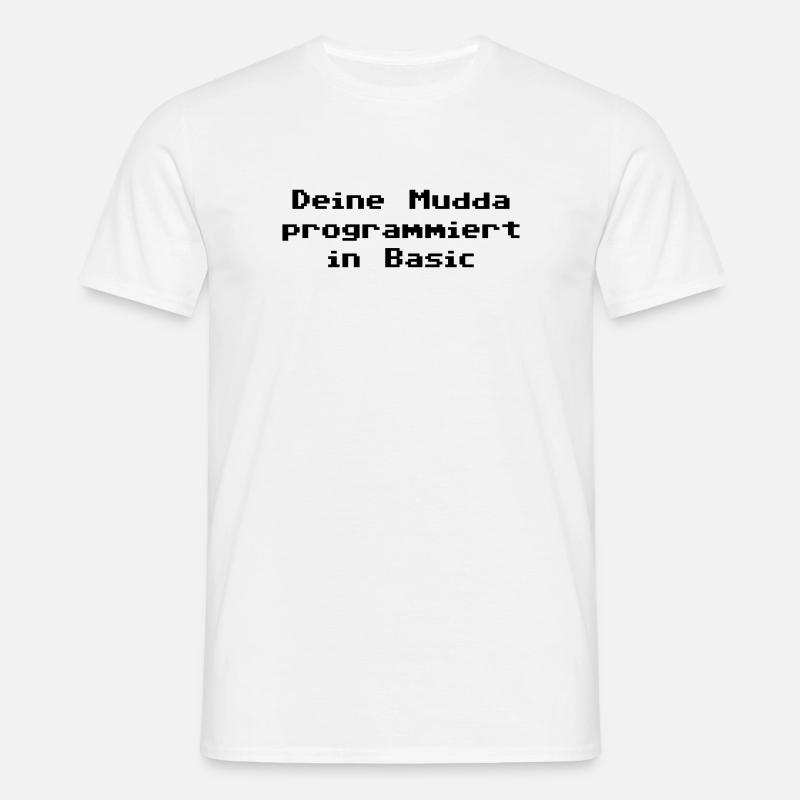 Deine Mudda programmiert in Basic - Männer T-Shirt - Weiß