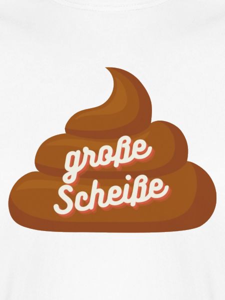große Scheiße