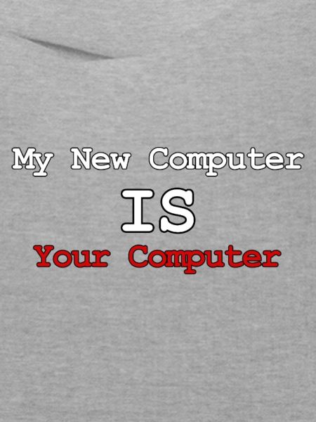 Mein neuer Computer ist Ihr Computer