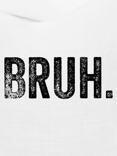 Bruh Funny Saying