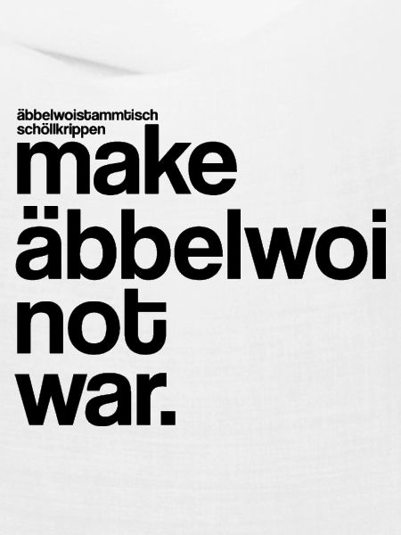make äbbelwoi not war