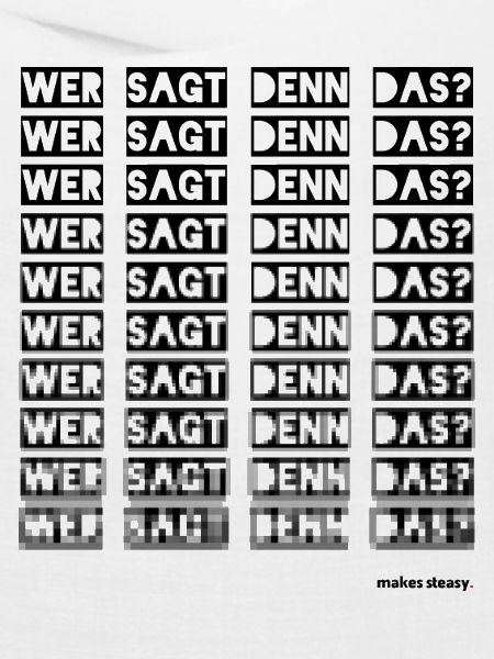 Wer sagt denn das?