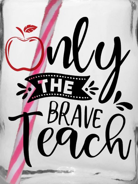 Only the brave teach