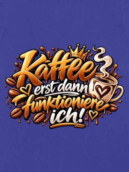 Kaffee zuerst – Funktionier ich
