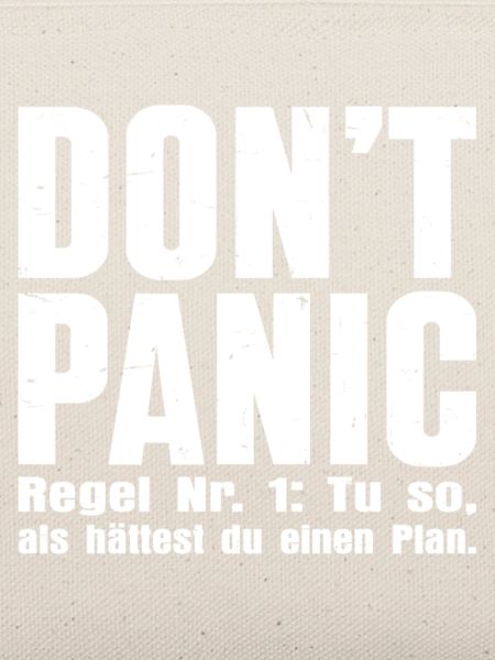 DON’T PANIC – Die erste Regel