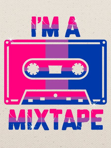 I'm A Mixtape Bisexuality Bisexualität Bisexuell