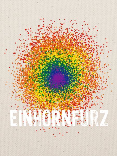 Regenbogen - Einhorn - Furz - Konfetti - Sarkasmus