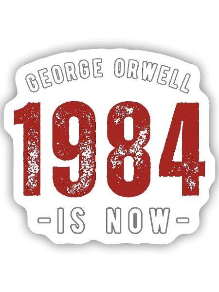 GEORGE ORWELL 1984 - Sticker Größe S (10 x 10 cm) - Mattweiß - Vorne