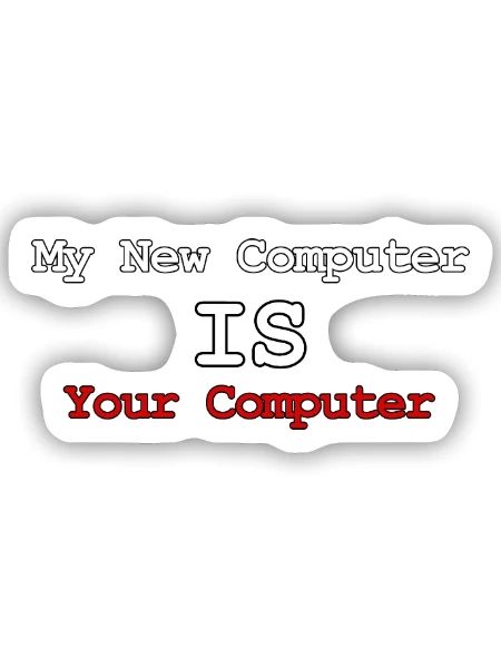 Mein neuer Computer ist Ihr Computer - Sticker Größe S (10 x 10 cm) - Mattweiß - Vorne