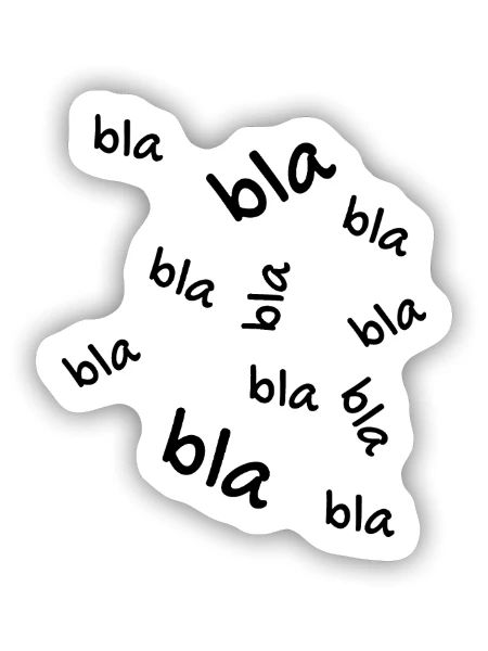 Bla bla bla - Sticker Größe S (10 x 10 cm) - Mattweiß - Vorne