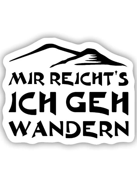Mir reicht's ich gehe wandern - Sticker Größe S (10 x 10 cm) - Mattweiß - Vorne