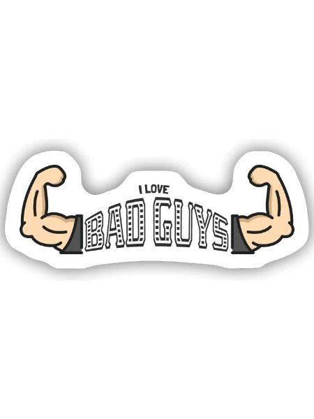 I love Bad Guys - Muskelarme Schriftzug - Sticker Größe S (10 x 10 cm) - Mattweiß - Vorne