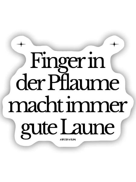 Finger in der Pflaume - Sticker Größe S (10 x 10 cm) - Mattweiß - Vorne