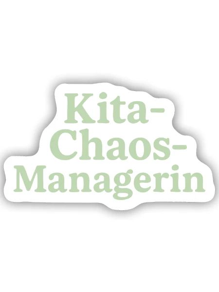 Kita Chaos Managerin (salbeigrün) - Sticker Größe S (10 x 10 cm) - Mattweiß - Vorne