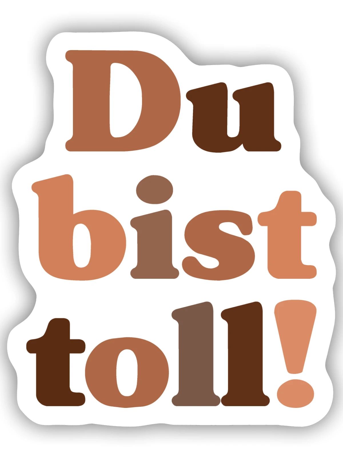 Du bist toll! - Sticker Größe S (10 x 10 cm) - Mattweiß - Vorne