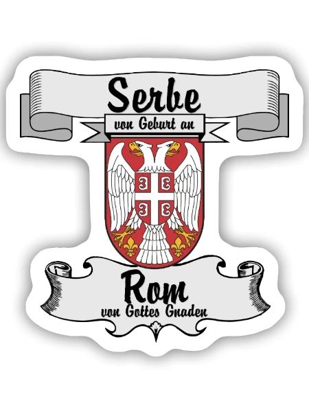 Serb by birth. Rome by the grace of God. - Sticker size S (10 x 10 cm) - white matte - Front