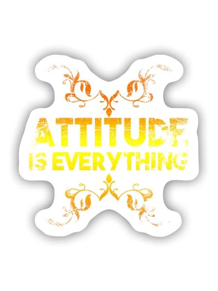 Attitude Is Everything - Sticker Größe S (10 x 10 cm) - Mattweiß - Vorne