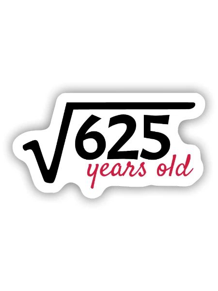 25 Geburtstag Wurzel von 625 Mathe Geschenk - Sticker Größe S (10 x 10 cm) - Mattweiß - Vorne