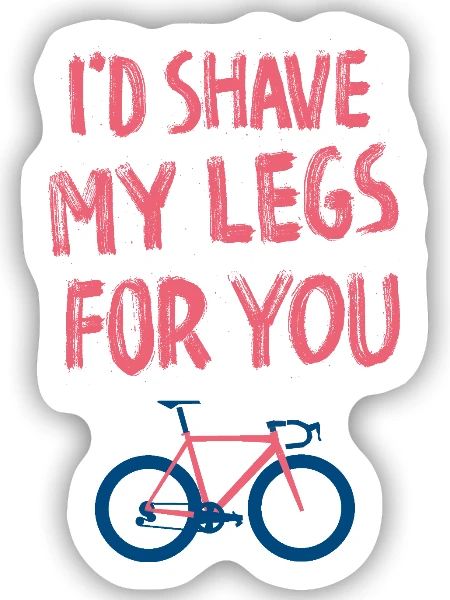 I'd shave my legs for you - Sticker Größe S (10 x 10 cm) - Mattweiß - Vorne