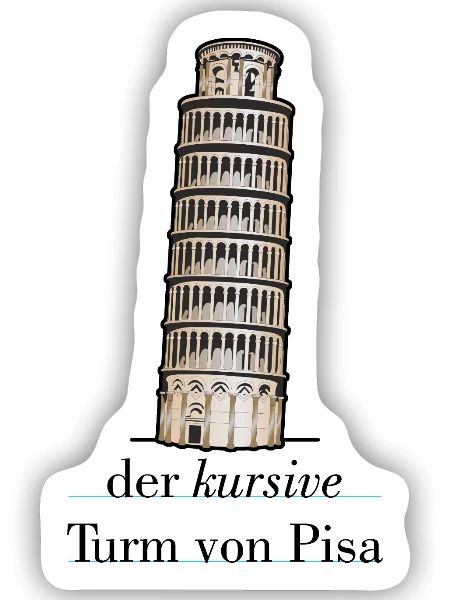 der kursive Turm von Pisa - schief versus kursiv - Sticker Größe S (10 x 10 cm) - Mattweiß - Vorne