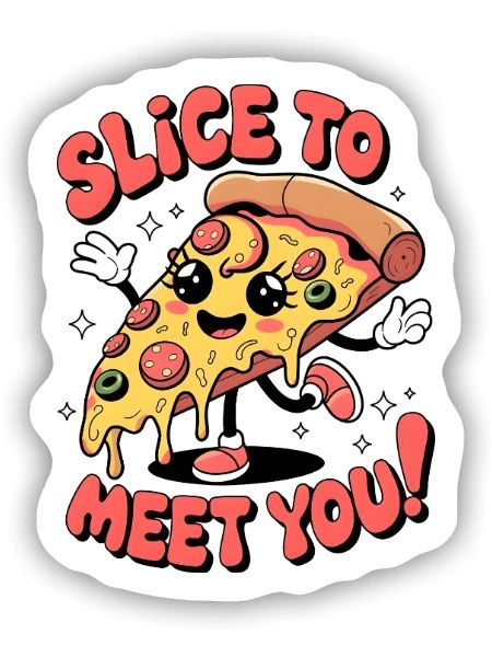 Slice To Meet You! - Sticker size S (10 x 10 cm) - white matte - Front
