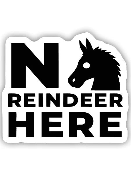 Kein Reindeer Hier - Sticker Größe S (10 x 10 cm) - Mattweiß - Vorne