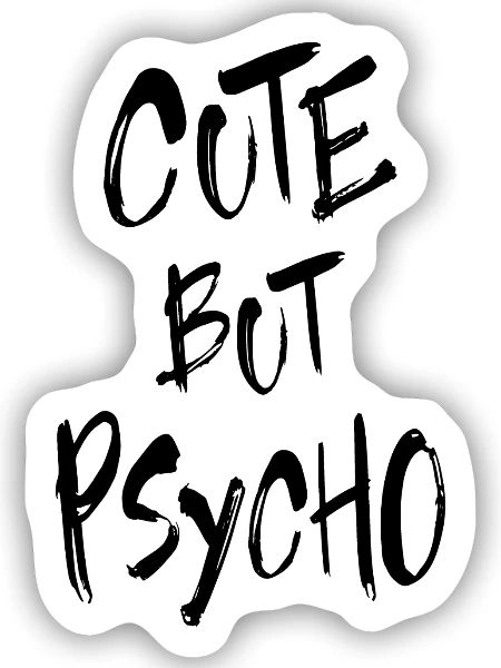 Cute But Psycho - Sticker Größe S (10 x 10 cm) - Mattweiß - Vorne