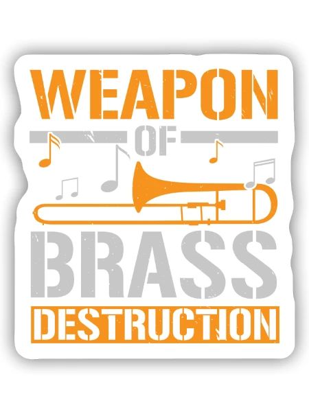 Weapon Of Brass Destruction Posaunist Musiker - Sticker Größe S (10 x 10 cm) - Mattweiß - Vorne