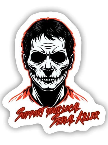 Unterstütze deinen lokalen Serienmörder - Sticker Größe S (10 x 10 cm) - Mattweiß - Vorne