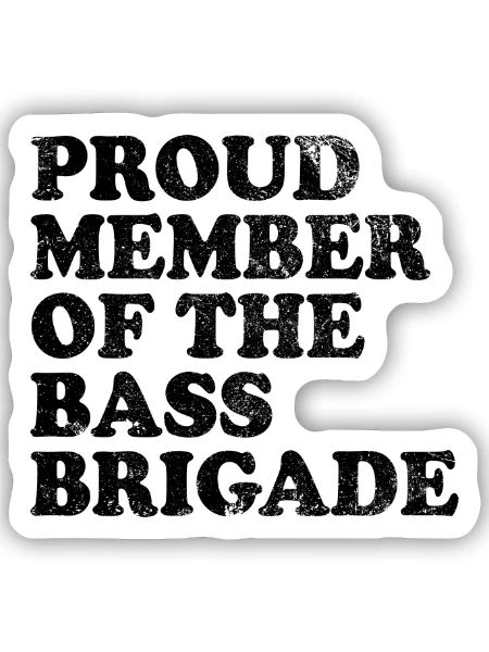 Proud Member of the Bass Brigade - schwarz - Sticker Größe S (10 x 10 cm) - Mattweiß - Vorne