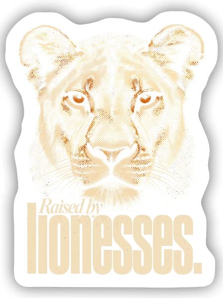 Raised By Lionesses Löwin Löwenmama Starke Frauen - Sticker Größe S (10 x 10 cm) - Mattweiß - Vorne