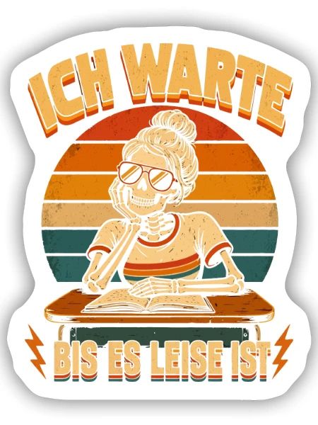 Ich warte bis es leise ist Lehrer - Sticker Größe S (10 x 10 cm) - Mattweiß - Vorne