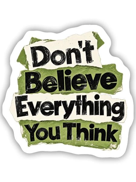 Glaub Nicht Alles, Was Du Denkst - Sticker Größe S (10 x 10 cm) - Mattweiß - Vorne