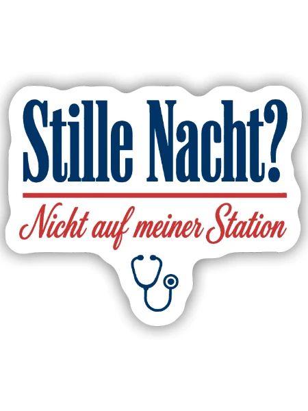 Stille Nacht Nicht auf meiner Station Pflege - Sticker Größe S (10 x 10 cm) - Mattweiß - Vorne
