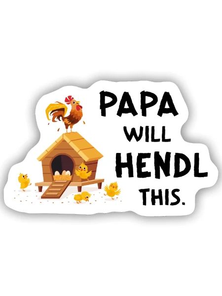 I Will Hendl This – Lustiger Papa Hühnerspruch - Sticker Größe S (10 x 10 cm) - Mattweiß - Vorne
