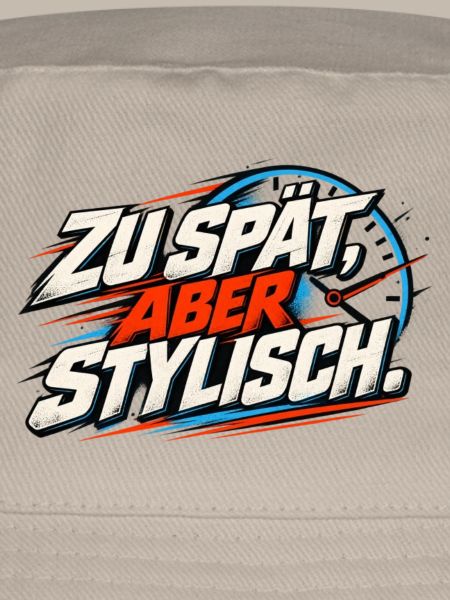 Zu spät, aber stylisch
