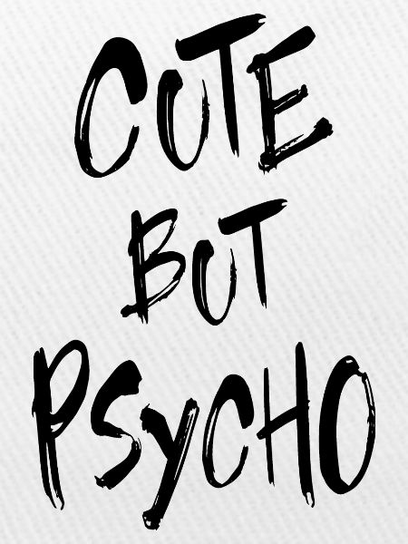 Cute But Psycho