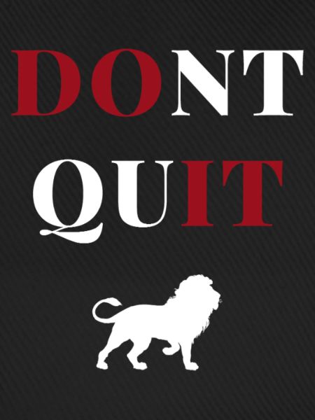don't quit lion heart