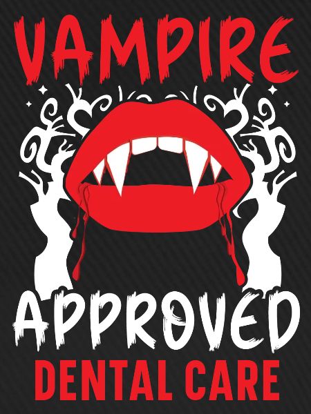 Vampir-geeignete Zahnpflege.