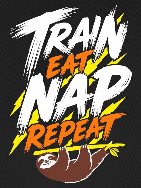 Faultier – Train Eat Nap Repeat