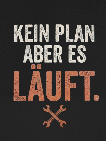 Kein Plan, Aber Es Läuft
