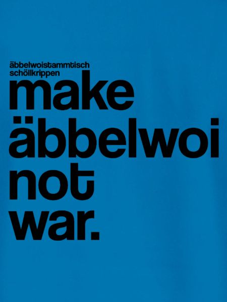 make äbbelwoi not war