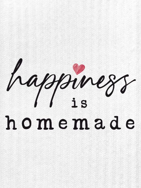 Happiness is Homemade