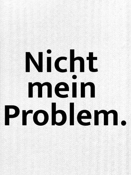 Nicht mein Problem