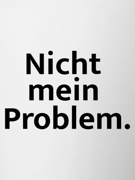 Nicht mein Problem